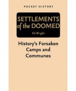 Settlements Of The Doomed (Pocket History) - Ed Wright