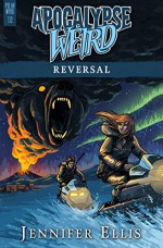 Apocalypse Weird: Reversal - Ellen Langas Campbell, Jennifer Ellis, Michael Corley