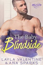 The Baby Blindside (Baby Surprises #7) - Layla Valentine, Ana Sparks