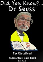 Dr. Seuss. Did You Know? The Children's Educational Quiz Book (The "Did You Know" Series) - Julia Reed