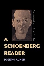 A Schoenberg Reader - Joseph Auner