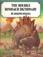 The Rourke Dinosaur Dictionary - Joseph Hincks