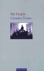 My People - Caradoc Evans, John Harris