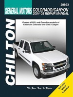 General Motors Chevrolet Colorado/Canyon 2004-2008 Repair Manual (Chilton's Total Car Care) - Jay Storer