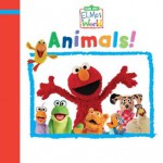 Elmo's World: Animals (Sesame Street) (Sesame Street(R) Elmos World(TM)) - Sesame Workshop, Mary Beth Nelson