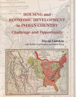 Housing and Economic Development in Indian Country: Challenge and Opportunity - David Listokin, Robin Leichenko