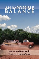 An Impossible Balance - Mempo Giardinelli, Gustavo Pellon