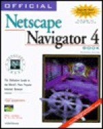 Official Netscape Navigator 4 Book, Windows Edition - Phil James, R. Allen Wyke