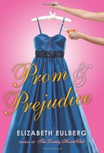 Prom and Prejudice - Elizabeth Eulberg