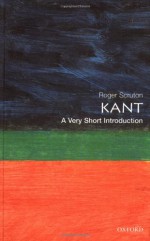 Kant: A Very Short Introduction - Roger Scruton