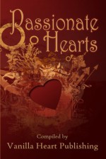 Passionate Hearts - Vanilla Heart Publishing, Jacqueline Seewald, Chelle Cordero, Michael Bracken