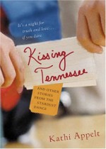 Kissing Tennessee: and Other Stories from the Stardust Dance - Kathi Appelt