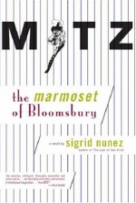 Mitz The Marmoset of Bloomsbury - Sigrid Nunez