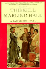 Marling Hall: A Barsetshire Novel - Angela Thirkell