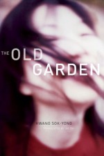 The Old Garden - Hwang Sŏk-yŏng