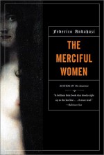 The Merciful Women - Federico Andahazi, Alberto Manguel
