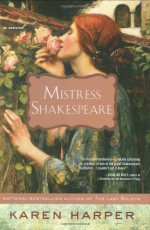 Mistress Shakespeare - Karen Harper