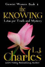 The Knowing (Gemini Women Trilogy, #1) - L.J. Charles