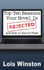 Top Ten Reasons Your Novel Is Rejected - Lois Winston