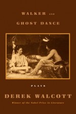 Walker and Ghost Dance - Derek Walcott