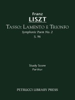 Tasso: Lamento E Trionfo (Symphonic Poem No. 2), S. 96 - Study Score - Franz Liszt, Otto Taubmann