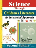 Science Through Childrens Literature: An Integrated Approach - John W. Butzow, Carol M. Butzow