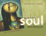 Mending the Soul Workbook for Men and Women - Celestia G. Tracy, Heather Campbell