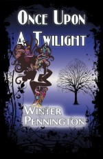 Once Upon a Twilight - Winter Pennington