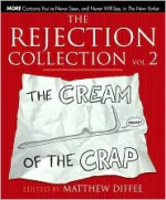 The Rejection Collection Vol. 2: The Cream of the Crap - Matthew Diffee