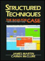 Structured Techniques: The Basis For Case - James J. Martin, Carma McClure