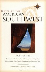 Travelers' Tales American Southwest: True Stories - Sean Joseph O'Reilly, James O'Reilly