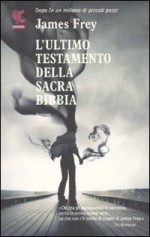 L'ultimo testamento della Sacra Bibbia - James Frey, Bruno Amato