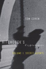 Hitchcock's Cryptonymies v1: Volume 1. Secret Agents - Tom Cohen