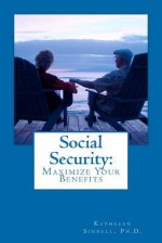 Social Security: Maximize your Benefits - Kathleen Sindell