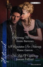 Mills & Boon : Burrows, Gaston And Fulford Taster Collection 201306/Reforming The Viscount/A Reputation For Notoriety/His Lady Of Castlemora - Annie Burrows, Diane Gaston, Joanna Fulford