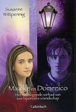 Maaike en Domenico: Het meeslepende verhaal van een bijzondere vriendschap (Maaike en Domenico #1) - Susanne Wittpennig, Leni Hof-Hoogland