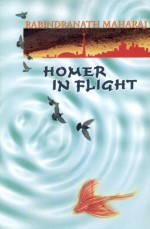 Homer in Flight - Rabindranath Maharaj