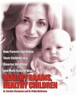 Healthy Brains, Healthy Children: How Parents Can Raise Their Children in a Smarter, Healthier and More Natural Way - Philip Maffetone, Coralee Thompson