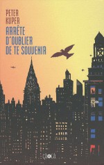 Arrête d'oublier de te souvenir - Peter Kuper, Philippe Paringaux