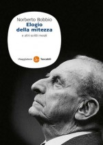 Elogio della mitezza (Saggi) (Italian Edition) - Norberto Bobbio