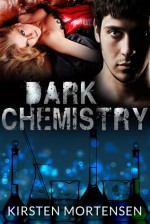 Dark Chemistry - Kirsten Mortensen