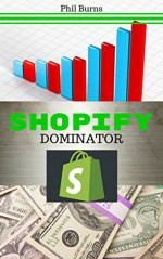 Shopify Dominator: Platinum Edition - Phil Burns