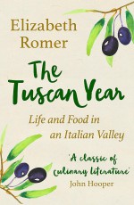 The Tuscan Year: Life And Food In An Italian Valley - Elizabeth Romer