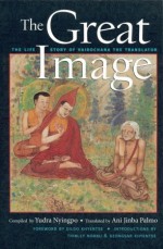 The Great Image: The Life Story of Vairochana the Translator - Ani Jinba Palmo