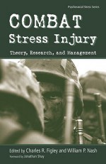 Combat Stress Injury: Theory, Research, and Management (Routledge Psychosocial Stress Series) - Charles R. Figley