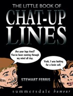 Little Book of Chat Up Lines - Stewart Ferris