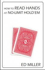 How to Read Hands at No-Limit Hold'em - Ed Miller