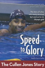 Speed to Glory: The Cullen Jones Story - Zonderkidz, Natalie Davis Miller