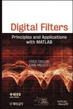 Digital Filters: Principles and Applications with MATLAB - Fred J. Taylor