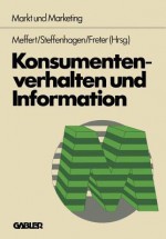 Konsumentenverhalten Und Information - Heribert Meffert, Hatwig Steffenhagen, Hermann Freter